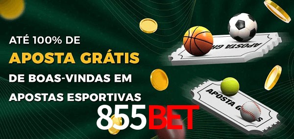 855bet Ate 100% de Aposta Gratis